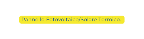 Pannello Fotovoltaico Solare Termico